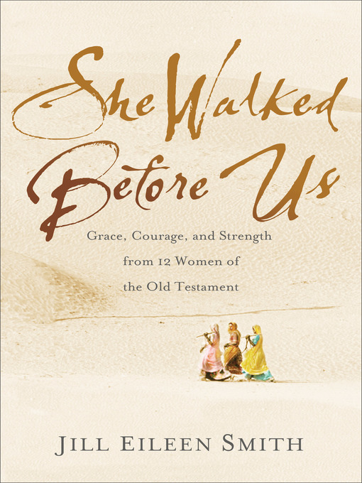 Title details for She Walked Before Us by Jill Eileen Smith - Available